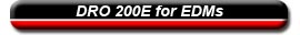 DRO 200E Package / Kit for EDM Applications
